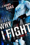Why I Fight by J. Adams Oaks, 9781416911777