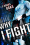 Why I Fight by J. Adams Oaks, 9781416911777