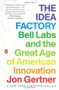 The Idea Factory (Bell Labs and the Great Age of American Innovation) by Jon Gertner, 9780143122791
