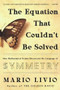 The Equation That Couldn't Be Solved (How Mathematical Genius Discovered the Language of Symmetry) by Mario Livio, 9780743258210