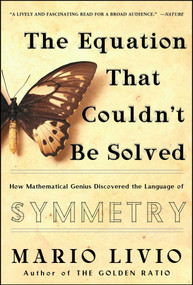 The Equation That Couldn't Be Solved (How Mathematical Genius Discovered the Language of Symmetry) by Mario Livio, 9780743258210