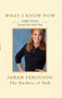 What I Know Now (Simple Lessons Learned the Hard Way) by Sarah Ferguson, 9781416578413