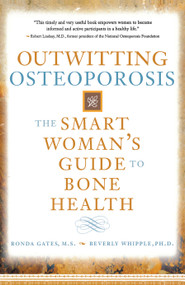Outwitting Osteoporosis (The Smart Woman'S Guide To Bone Health) by Ronda Gates, Beverly Whipple, 9781582700991