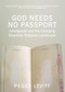 God Needs No Passport (Immigrants and the Changing American Religious Landscape) by Peggy Levitt, 9781595584564