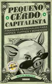 Pequeño cerdo capitalista / Build Capital with Your Own Personal Piggybank (Spanish Edition) by Sofia Macias, 9786071107848