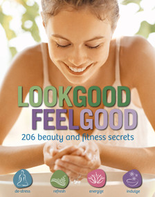 Look Good, Feel Good (206 Beauty and Health Secrets) by Mariah Bear, 9781616284527