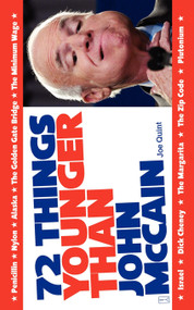 72 Things Younger Than John McCain by Joe Quint, 9781439102275