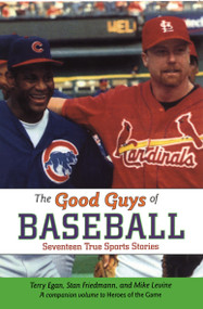 Good Guys of Baseball by Terry Egan, Stan Friedmann, Mike Levine, 9780689833182