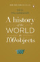 A History of the World in 100 Objects by Neil MacGregor, 9780143124153