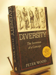Diversity (The Invention of a Concept) by Peter Wood, 9781594030420