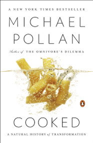 Cooked (A Natural History of Transformation) by Michael Pollan, 9780143125334