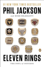 Eleven Rings (The Soul of Success) by Phil Jackson, Hugh Delehanty, 9780143125341