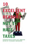 10 Excellent Reasons Not to Hate Taxes by Stephanie Greenwood, David Cay Johnston, 9781595581617