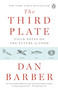 The Third Plate (Field Notes on the Future of Food) by Dan Barber, 9780143127154