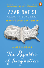 The Republic of Imagination (A Life in Books) by Azar Nafisi, 9780143127789