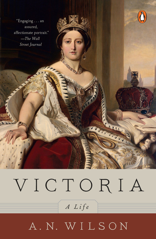 Victoria (A Life) by A. N. Wilson, 9780143127871