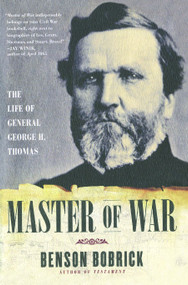 Master of War (The Life of General George H. Thomas) by Benson Bobrick, 9780743290265