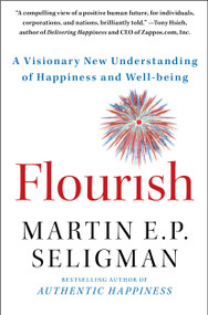 Flourish (A Visionary New Understanding of Happiness and Well-being) by Martin E. P. Seligman, 9781439190760