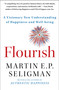 Flourish (A Visionary New Understanding of Happiness and Well-being) by Martin E. P. Seligman, 9781439190760