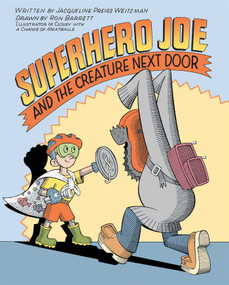 Superhero Joe and the Creature Next Door by Jacqueline Preiss Weitzman, Ron Barrett, 9781442412682