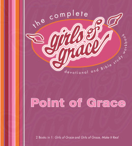 The Complete Girls of Grace (Devotional and Bible Study Workbook) by Point Of Grace, Beth Moore, 9781439110058