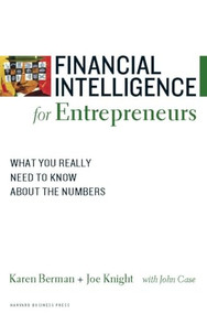 Financial Intelligence for Entrepreneurs (What You Really Need to Know About the Numbers) by Karen Berman, Joe Knight, 9781422119150