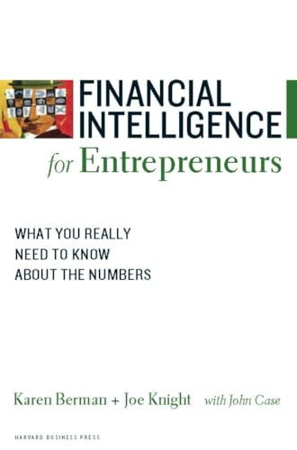 Financial Intelligence for Entrepreneurs (What You Really Need to Know About the Numbers) by Karen Berman, Joe Knight, 9781422119150