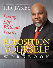 Reposition Yourself Workbook (Living Life Without Limits) by T.D. Jakes, 9781416547594