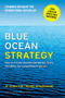 Blue Ocean Strategy, Expanded Edition (How to Create Uncontested Market Space and Make the Competition Irrelevant) by W. Chan Kim, Renée A. Mauborgne, 9781625274496
