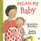 Pecan Pie Baby by Jacqueline Woodson, Sophie Blackall, 9780147511287