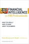 Financial Intelligence for HR Professionals (What You Really Need to Know About the Numbers) by Karen Berman, Joe Knight, John Case, 9781422119136