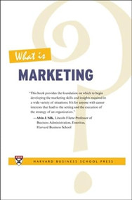 What Is Marketing? by Harvard Business Review, Alvin J. Silk, 9781422104606