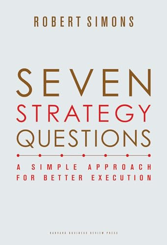 Seven Strategy Questions (A Simple Approach for Better Execution) by Robert Simons, 9781422133323