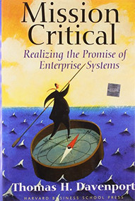 Mission Critical (Realizing the Promise of Enterprise Systems) by Thomas H. Davenport, 9780875849065