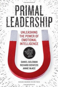 Primal Leadership, With a New Preface by the Authors (Unleashing the Power of Emotional Intelligence) by Daniel Goleman, Richard E. Boyatzis, Annie McKee, 9781422168035