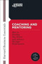 Coaching and Mentoring (How to Develop Top Talent and Achieve Stronger Performance) by Harvard Business Review, 9781591394358
