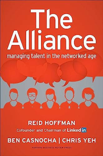 The Alliance (Managing Talent in the Networked Age) by Reid Hoffman, Ben Casnocha, Chris Yeh, 9781625275776
