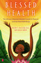 Blessed Health (The African-American Woman's Guide to Physical and Spiritual Well-being) by Angela Ebron, Dr. Melody T. McCloud, 9780743410427