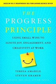 The Progress Principle (Using Small Wins to Ignite Joy, Engagement, and Creativity at Work) by Teresa Amabile, Steven Kramer, 9781422198575