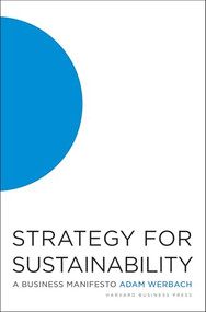 Strategy for Sustainability (A Business Manifesto) by Adam Werbach, 9781422177709