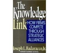 The Knowledge Link (How Firms Compete Through Strategic Alliances) by Joseph L. Badaracco Jr., 9780875842264