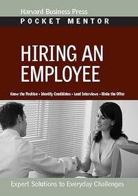 Hiring an Employee (Expert Solutions to Everyday Challenges) by Harvard Business Review, 9781422125823