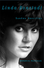 Sueños Sencillos (Memorias musicales) (Spanish Edition) by Linda Ronstadt, 9781476740898