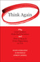 Think Again (Why Good Leaders Make Bad Decisions and How to Keep it From Happeining to You) by Sydney Finkelstein, Jo Whitehead, Andrew Campbell, 9781422126127