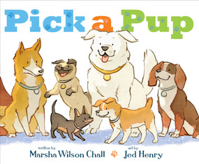 Pick a Pup by Marsha Wilson Chall, Jed Henry, 9781416979616