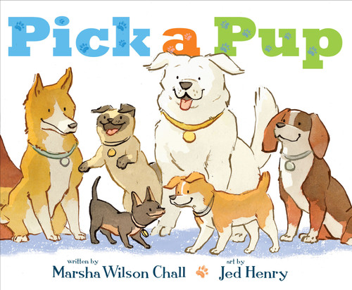 Pick a Pup by Marsha Wilson Chall, Jed Henry, 9781416979616