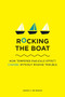 Rocking the Boat (How Tempered Radicals Effect Change Without Making Trouble) by Debra E. Meyerson, 9781422121382