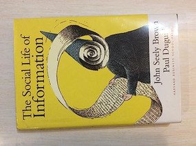 The Social Life of Information by John Seely Brown, Paul Duguid, 9780875847627