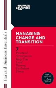 Managing Change and Transition by Harvard Business Review, 9781578518746