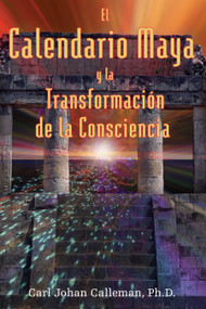 El Calendario Maya y la Transformación de la Consciencia (Spanish Edition) by Carl Johan Calleman, 9781594770388